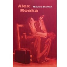 Alex Roeka - Nieuwe Dromen