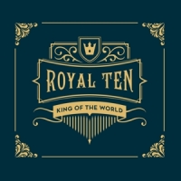 King of the World - Royal Ten