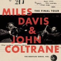 Miles Davis & John Coltrane: Bootleg Series 6 - The Last Tour