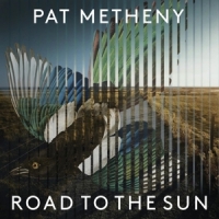 Pat Metheny - Road to the Sun (TIP!)