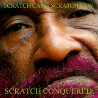 Scratch Came, Scratch Saw, Scratch Conquered -coloured-
