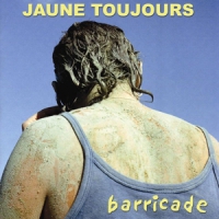 Jaune Toujours Barricade