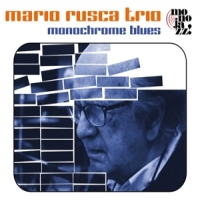 Rusca, Mario -trio- Monochrome Blues