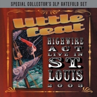 Little Feat Highwire Act Live In St. Louis 2013