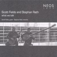 Scott Fields And Stephan Rath What We Talk