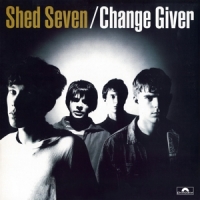 Shed Seven Change Giver