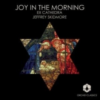 Ex Cathedra Joy In The Morning