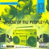 Dead Prez & Dj Green Lantern Pulse Of The People