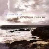 Julian Pollack Waterfall Trio Waves Of Albion