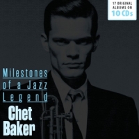 Baker, Chet Milestones Of A Jazz Legend