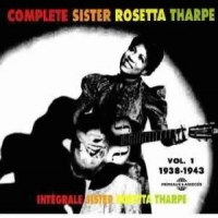 Sister Rosetta Tharpe Integrale Vol. 1   1938-1943