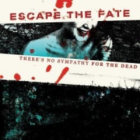 Escape The Fate There's No Sympathy For The Dead