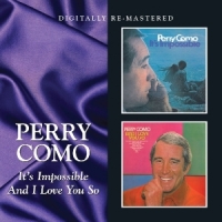 Como, Perry It's Impossible/and I Love You So