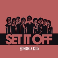 Set It Off Horrible Kids