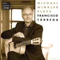 Winkler, Michael Michael Winkler Plays Francisco Tarrega