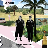 Arxx Ride Or Die