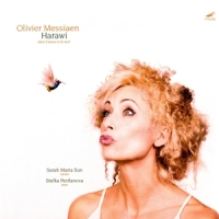 Sun, Sarah Maria & Stefka Perifanova Olivier Messiaen  Harawi (chant D A