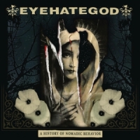 Eyehategod A History Of Nomadic Behavior