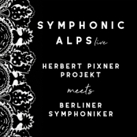 Herbert Pixner Project/ Berliner Sy Symphonic Alps Live