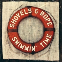 Shovels & Rope Swimmin' Time (lp+cd)