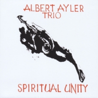 Ayler, Albert Spiritual Unity