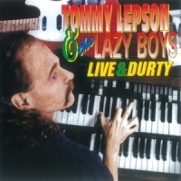 Lepson, Tommy & The Lazy Boys Live & Durty