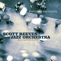 Reeves, Scott -jazz Orchestra- Portraits And Places