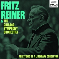 Fritz Reiner & The Chicago Symphony Orchestra Milestones Of A Legendary Conductor