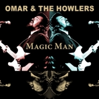 Omar & The Howlers Magic Man