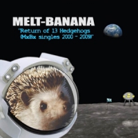 Melt-banana Return Of 13 Hedgehogs