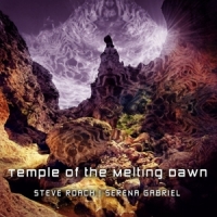 Gabriel, Serena -feat. Steve Roach- Temple Of The Melting Dawn