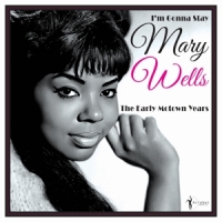 Wells, Mary I'm Gonna Stay: The Early Motown Years 1960-62