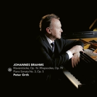 Orth, Peter Brahms: Klavierstucke Op.76/rhapsodies Op.79/piano Sona