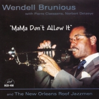 Brunious, Wendell W. Piere Claessens Mama Don T Allow It