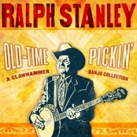 Stanley, Ralph Old-time Pickin - A Clawhammer