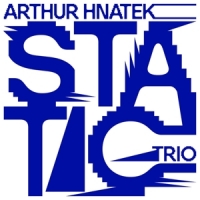 Hnatek, Arthur -trio- Static