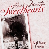 Stanley, Ralph & Friends Clinch Mountain Sweethear