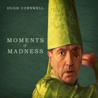 Cornwell, Hugh Moments Of Madness