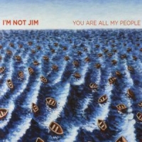 I'm Not Jim You Are All My People