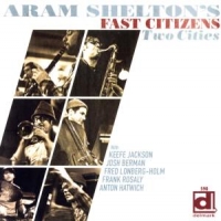 Aram Shelton S Fast Citizens Two Cities