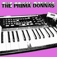 Prima Donnas Drugs Sex & Discotheques