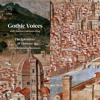 Gothic Voices Splendour Of Florence With A Burgundian Resonance