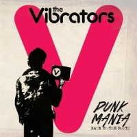 Vibrators, The Punk Mania - Back To The Roots