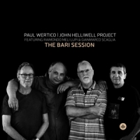 Paul Wertico | John Helliwell Project Featuring Ra The Bari Session