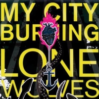 My City Burning Lone Wolves