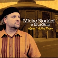 Bjorklof, Micke & Blue Strip Whole 'nutha Thang