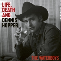 Waterboys, The Life Death & Dennis Hopper