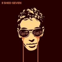 Shed Seven Liquid Gold