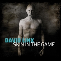 Linx, David Skin In The Game