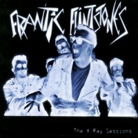 Frantic Flintstones, The The X-ray Sessions